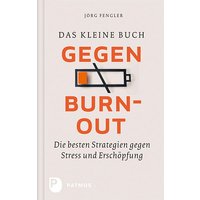 Das kleine Buch gegen Burnout